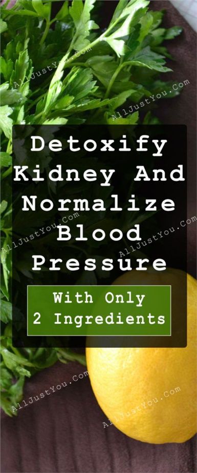 How To Detoxify Kidney And Normalize Blood Pressure With Only Two Ingredients